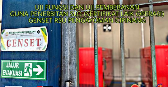Uji Fungsi dan Uji Pembebanan Guna Penerbitan SLO (Sertifikat Laik Operasi) Genset RSU Pengayoman Ci