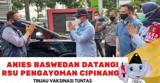 Anies Baswedan Datangi RSU Pengayoman, Tinjau Vaksinasi Tuntas