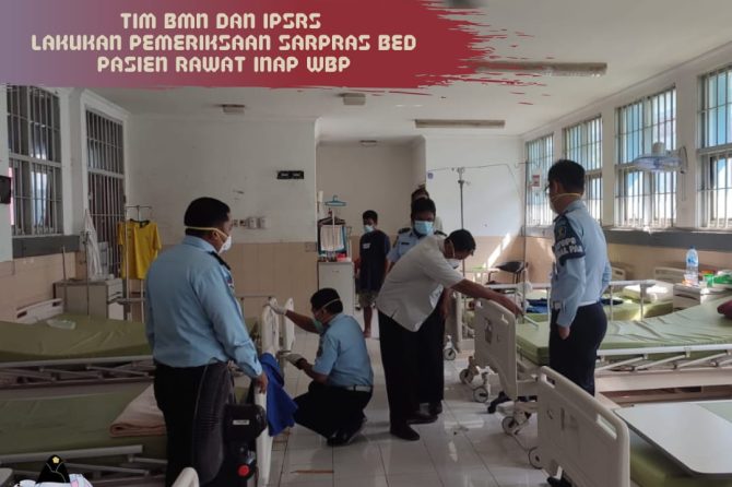 TIM BMN DAN IPSRS LAKUKAN PEMERIKSAAN SARPAS BED PASIEN RAWAT INAP WBP