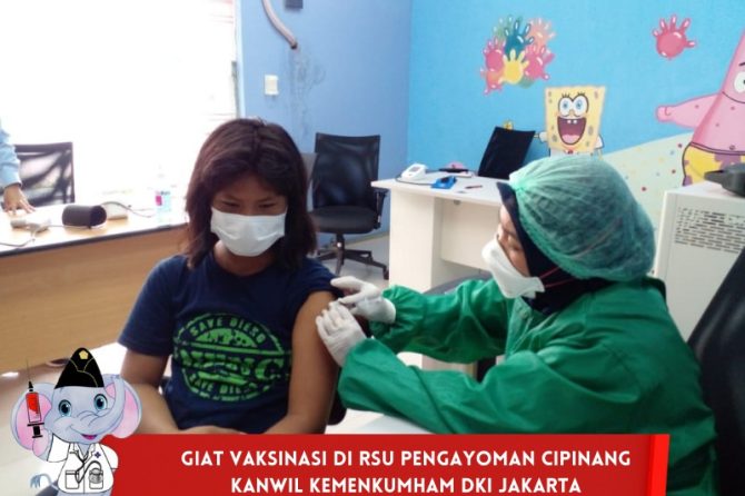GIAT VAKSINASI DI RSU PENGAYOMAN CIPINANG, KANWIL KEMENKUMHAM DKI JAKARTA