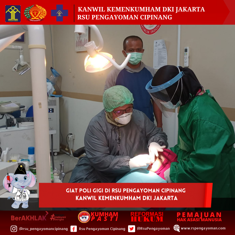 GIAT POLI GIGI DI RSU PENGAYOMAN CIPINANG KANWIL KEMENKUMHAM DKI JAKARTA