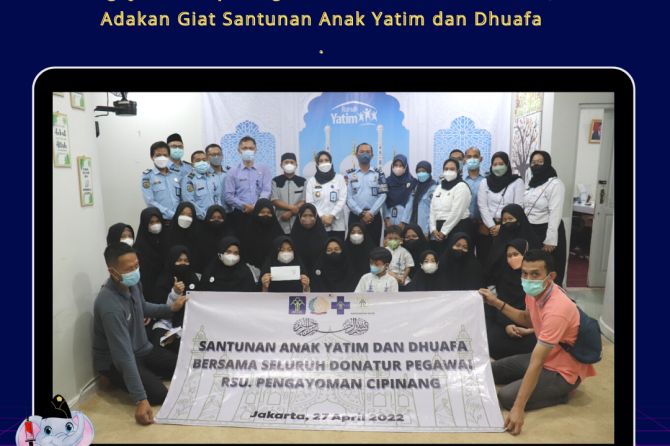 RSU PENGAYOMAN CIPINANG KANWIL KEMENKUMHAM DKI JAKARTA MENGADAKAN GIAT SANTUNAN ANAK YATIM DAN DHUAF