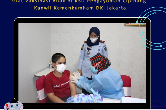 GIAT VAKSINASI ANAK DI RSU PENGAYOMAN CIPINANG KANWIL KEMENKUMHAM DKI JAKARTA