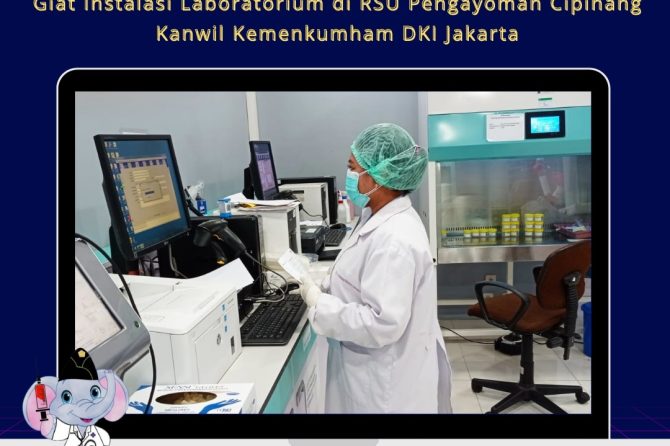 GIAT INSTALASI LABORATORIUM DI RSU PENGAYOMAN CIPINANG,KANWIL KEMENKUMHAM DKI JAKARTA