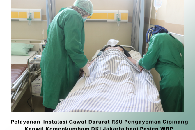 PELAYANAN INSTALASI GAWAT DARURAT RSU PENGAYOMAN CIPINANG KANWIL KEMENKUMHAM DKI JAKARTA BAGI PASIEN