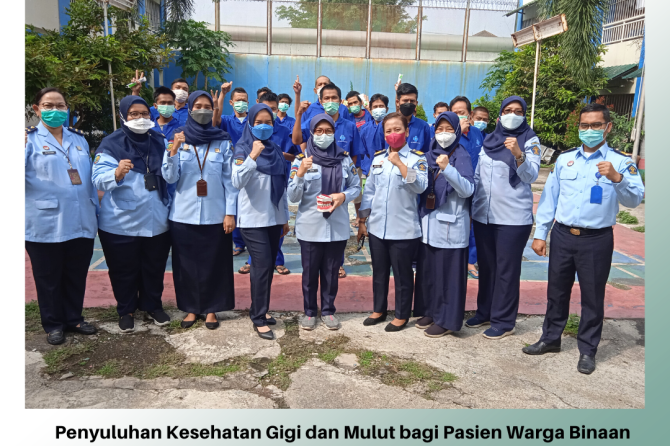 KEGIATAN PENYULUHAN KESEHATAN GIGI DAN MULUT BAGI PASIEN WBP RSU PENGAYOMAN CIPINANG KANWIL KEMENKUM