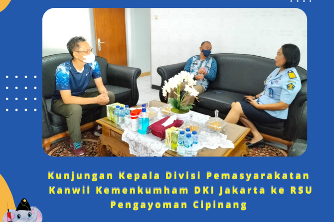 KUNJUNGAN KEPALA DIVISI PEMASYARAKATAN KANWIL KEMENKUMHAM DKI JAKARTA KE RSU PENGAYOMAN CIPINANG
