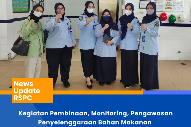 KEGIATAN PEMBINAAN, MONITORING, PENGAWASAN PENYELENGGARAAN BAHAN MAKANAN DI RSU PENGAYOMAN CIPINANG 