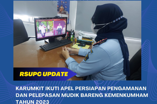 KARUMKIT IKUTI APEL PERSIAPAN PENGAMANAN DAN PELEPASAN MUDIK BARENG KEMENKUMHAM TAHUN 2023