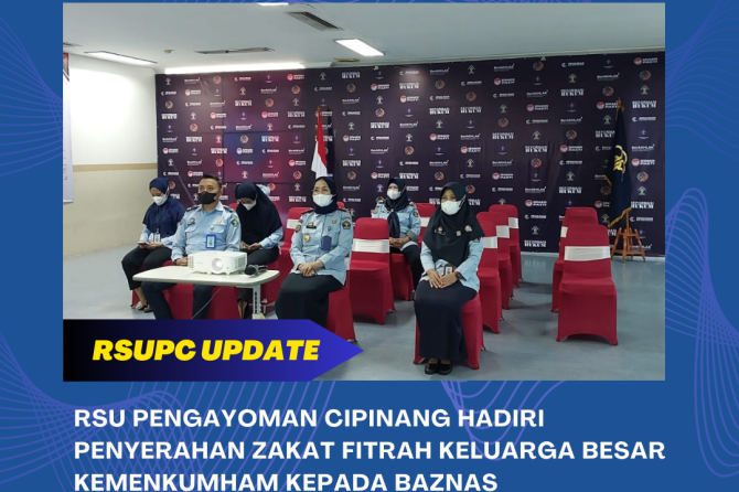 RSU PENGAYOMAN CIPINANG HADIRI PENYERAHAN ZAKAT FITRAH KELUARGA BESAR KEMENKUMHAM KEPADA BAZNAS