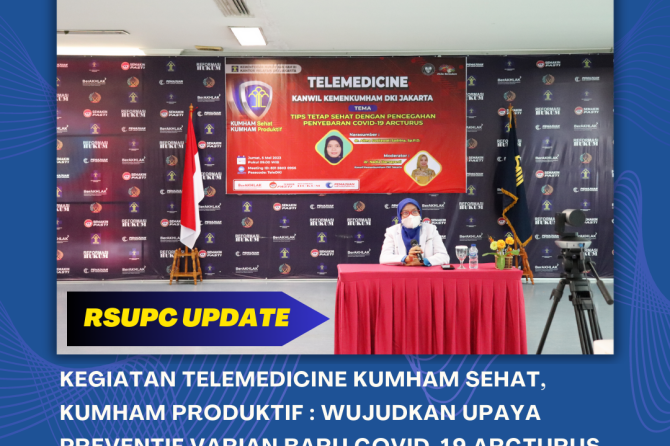 KEGIATAN TELEMEDICINE KUMHAM SEHAT, KUMHAM PRODUKTIF : WUJUDKAN UPAYA PREVENTIF VARIAN BARU COVID-19