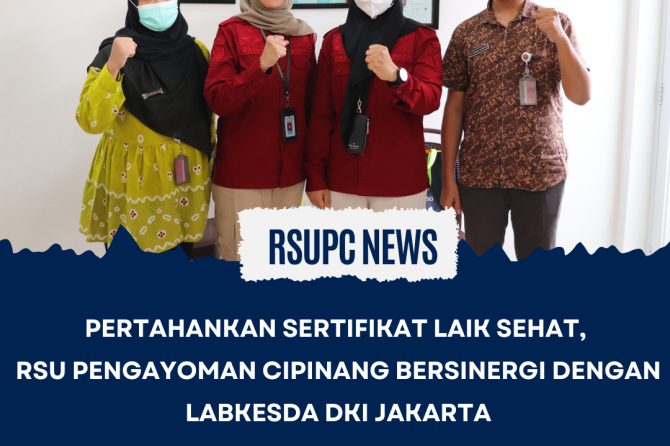 PERTAHANKAN SERTIFIKAT LAIK SEHAT, RSU PENGAYOMAN CIPINANG BERSINERGI DENGAN LABKESDA DKI JAKARTA