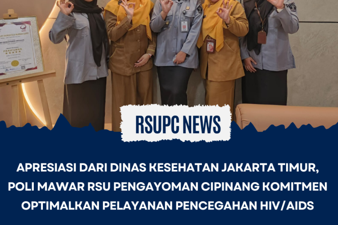 APRESIASI DARI DINAS KESEHATAN JAKARTA TIMUR, POLI MAWAR RSU PENGAYOMAN CIPINANG KOMITMEN OPTIMALKAN