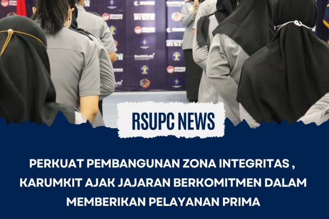 PERKUAT PEMBANGUNAN ZONA INTEGRITAS, KARUMKIT AJAK JAJARAN BERKOMITMEN DALAM MEMBERIKAN PELAYANAN PR