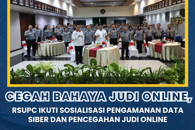 Cegah Bahaya Judi Online, RSUPC Ikuti Sosialisasi Pengamanan Data Siber dan Pencegahan Judi Online