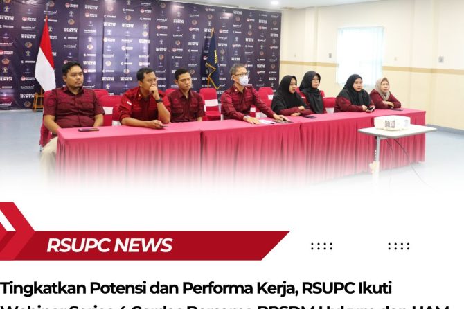Tingkatkan Potensi dan Performa Kerja, RSUPC Ikuti Webinar Series 4 Cerdas Bersama BPSDM Hukum dan H