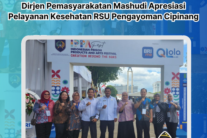 IPPA Fest 2025 : Dirjen Pemasyarakatan Mashudi Apresiasi Pelayanan Kesehatan RSU Pengayoman Cipinang