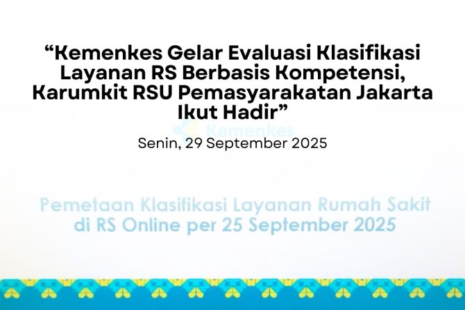 Kemenkes Gelar Evaluasi Klasifikasi Layanan RS Berbasis Kompetensi, Karumkit RSU Pemasyarakatan Jaka