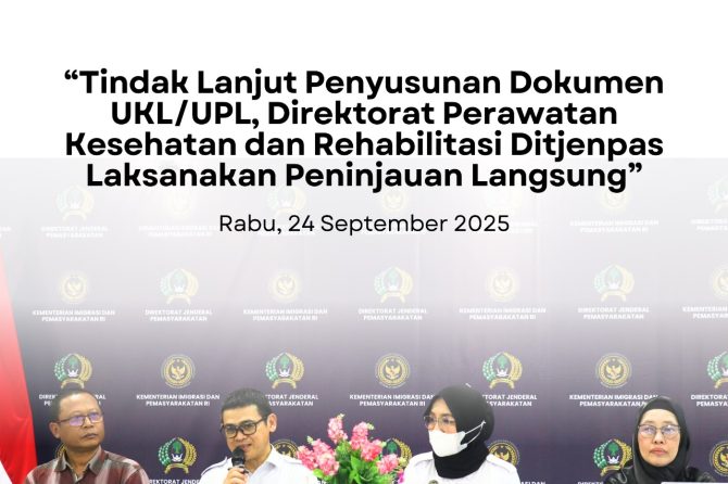 Tindak Lanjut Penyusunan Dokumen UKL/UPL, Direktorat Perawatan Kesehatan dan Rehabilitasi Ditjenpas 