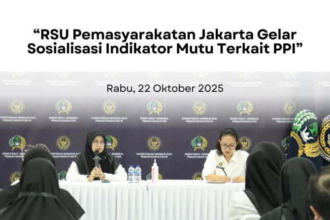RSU Pemasyarakatan Jakarta Gelar Sosialisasi Indikator Mutu Terkait PPI
