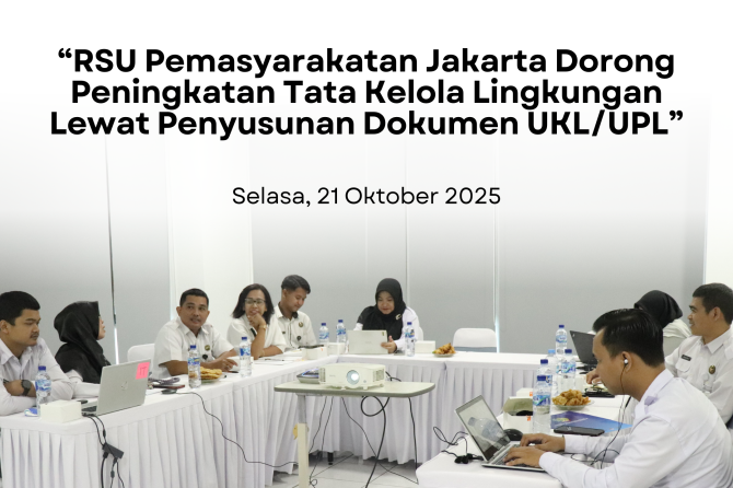 RSU Pemasyarakatan Jakarta Dorong Peningkatan Tata Kelola Lingkungan Lewat Penyusunan Dokumen UKL/UP