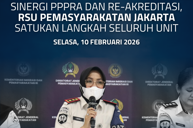 Sinergi PPPRA dan Re-Akreditasi, RSU Pemasyarakatan Jakarta Satukan Langkah Seluruh Unit