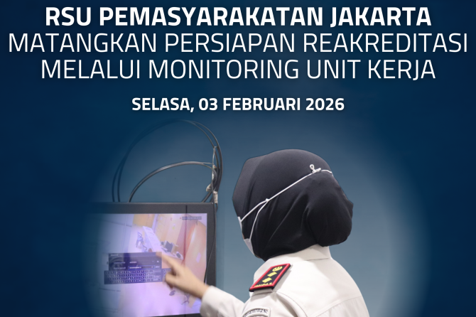 RSU Pemasyarakatan Jakarta Matangkan Persiapan Reakreditasi Melalui Monitoring Unit Kerja