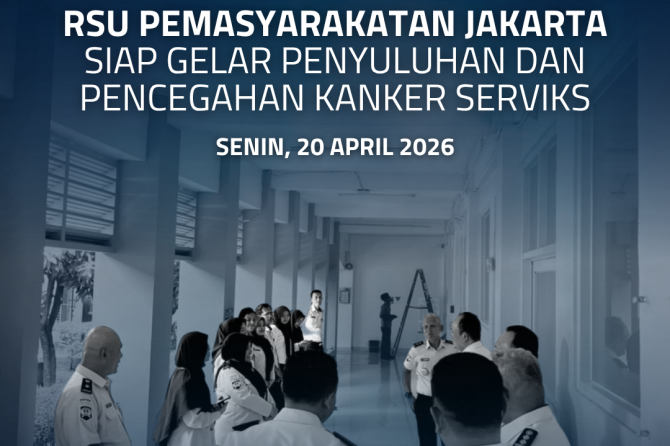 RSU Pemasyarakatan Jakarta Siap Gelar Penyuluhan dan Pencegahan Kanker Serviks