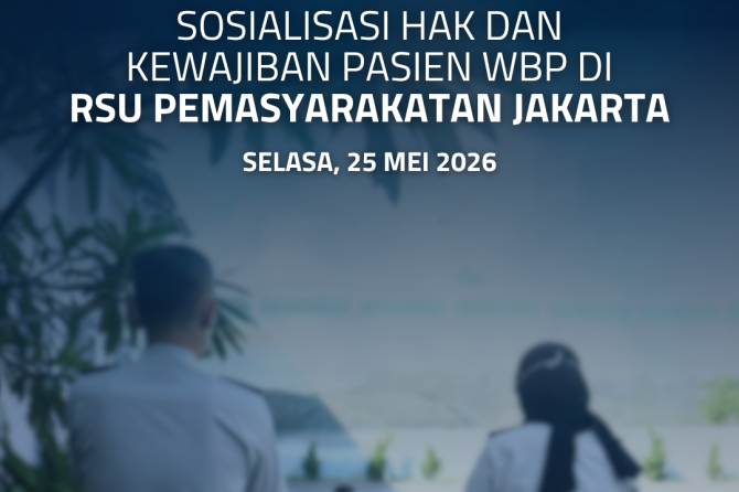 Sosialisasi Hak dan Kewajiban Pasien WBP di RSU Pemasyarakatan Jakarta