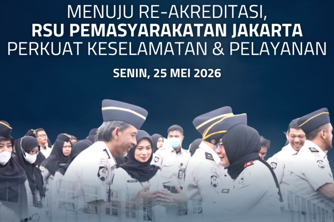 Menuju Re-Akreditasi, RSU Pemasyarakatan Jakarta Perkuat Keselamatan dan Pelayanan