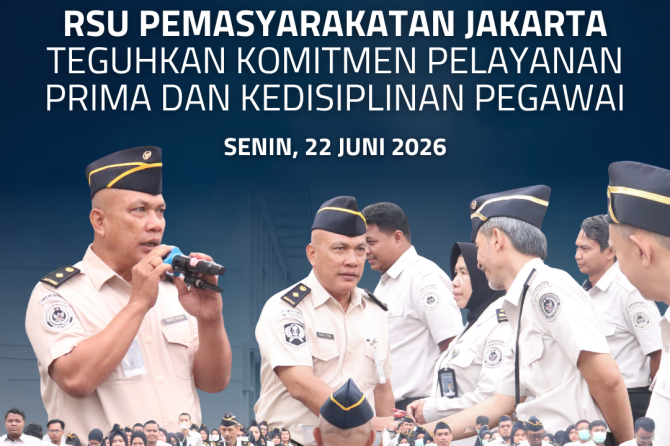 RSU Pemasyarakatan Jakarta, Teguhkan Komitmen Pelayanan Prima dan Kedisiplinan Pegawai